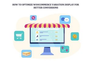How to Optimize WooCommerce Variation Display for Better Conversions