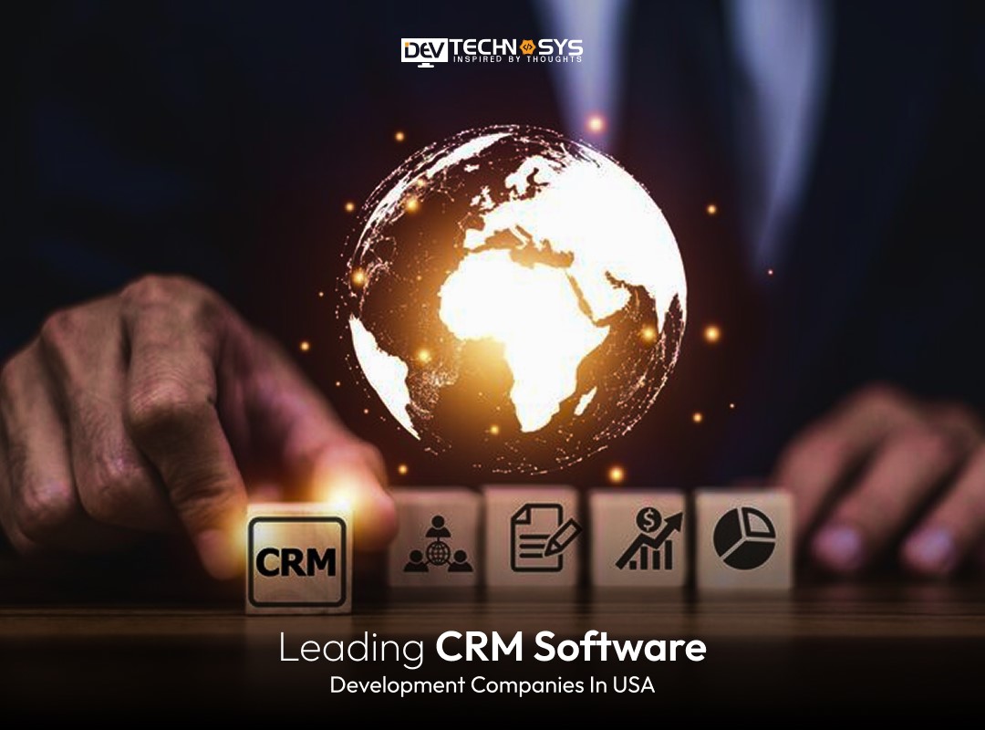 Leading CRM Software Development Companies In USA