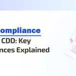 Difference Between CDD and KYC in AML Compliance