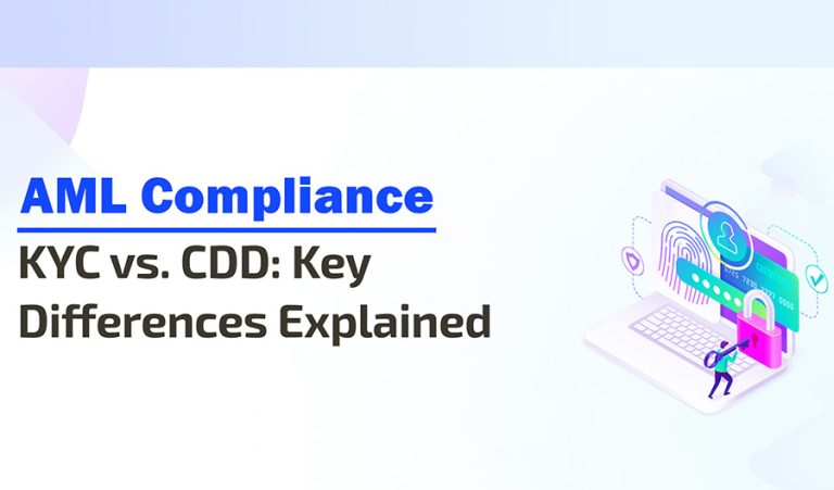 Difference Between CDD and KYC in AML Compliance