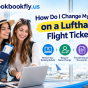 How Do I Change My Name on a Lufthansa Flight Ticket? 8 How Do I Change My Name on a Lufthansa Flight Ticket?