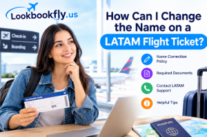 How Can I Change the Name on a LATAM Flight Ticket?